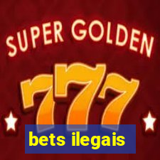 bets ilegais